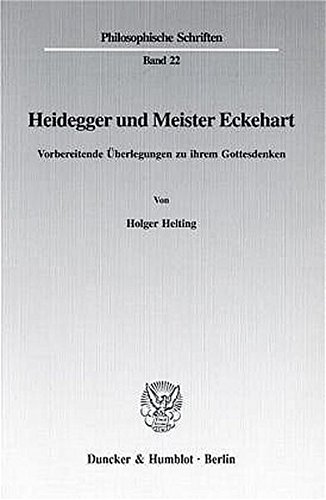 Heidegger und Meister Eckehart.: Vorbereitende Überlegungen zu ihrem Gottesdenken. (Philosophische Schriften)