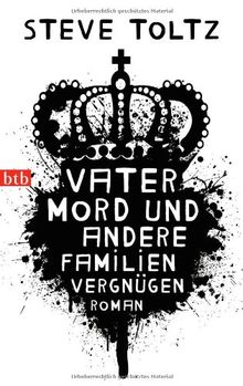 Vatermord und andere Familienvergnügen: Roman