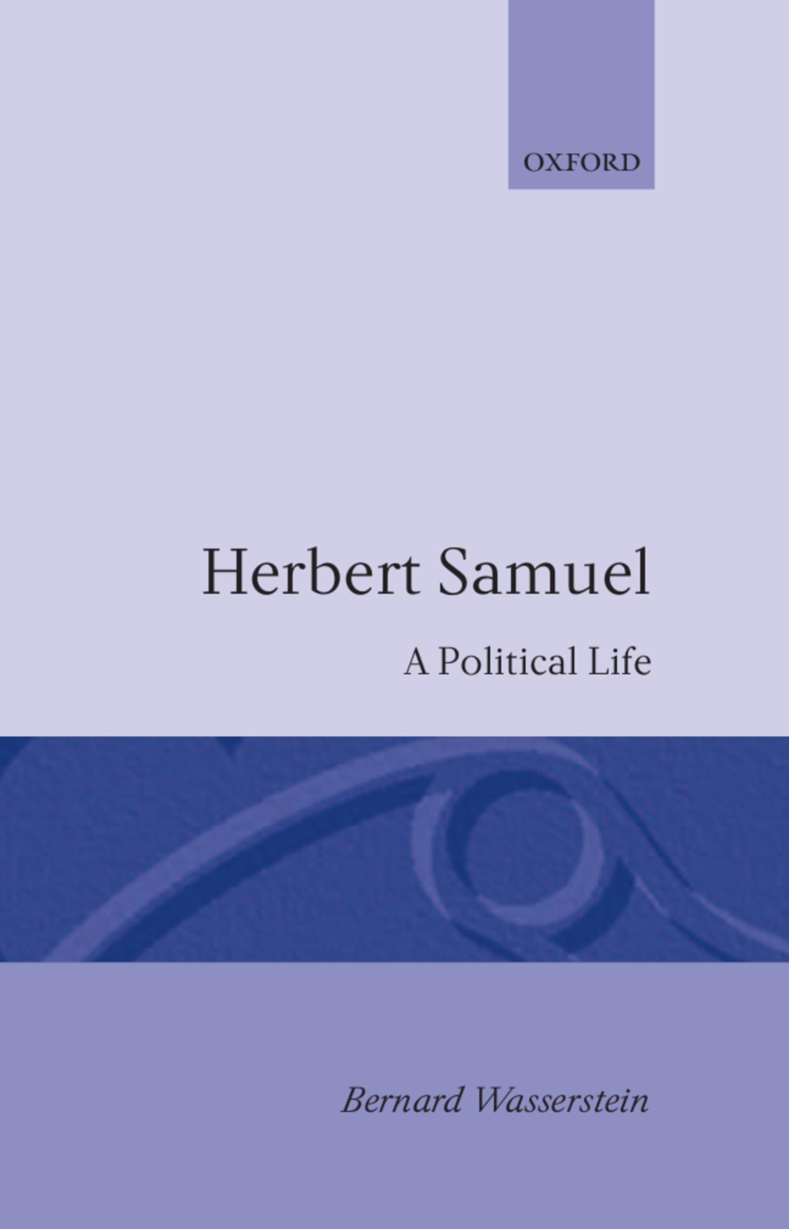 Herbert Samuel - A Political Life