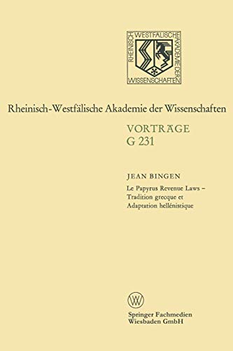 Le Papyrus Revenue Laws - Tradition grecque et Adaptation hellénistique (Rheinisch-Westfälische Akademie der Wissenschaften, G 231)