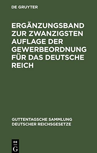 Ergänzungsband zur zwanzigsten Auflage der Gewerbeordnung für das Deutsche Reich