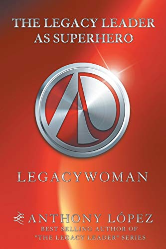 The Legacy Leader as Superhero: LegacyWoman