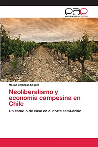 Neoliberalismo y economía campesina en Chile: Un estudio de caso en el norte semi-árido