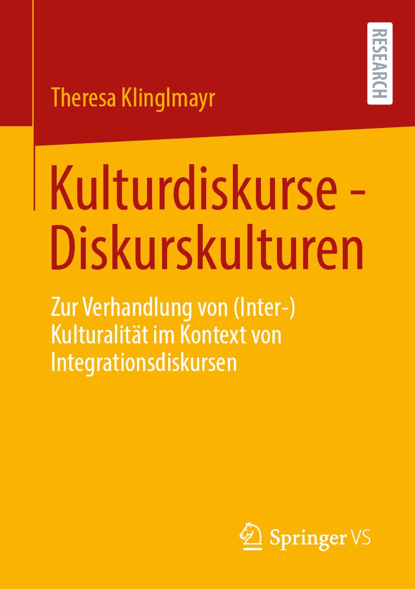 Kulturdiskurse - Diskurskulturen: Zur Verhandlung von (Inter-)Kulturalität im Kontext von Integrationsdiskursen