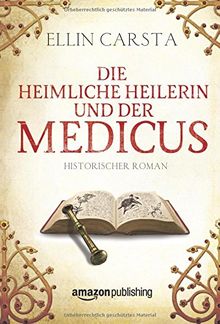 Die heimliche Heilerin und der Medicus