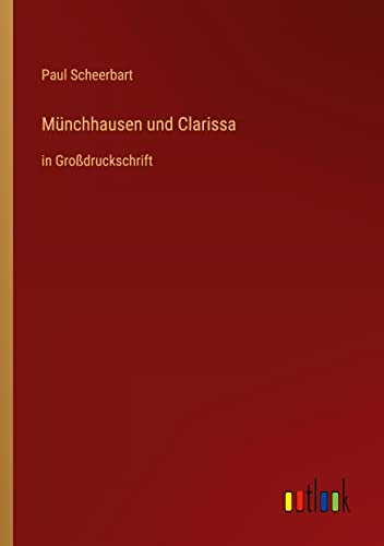 Münchhausen und Clarissa: in Großdruckschrift