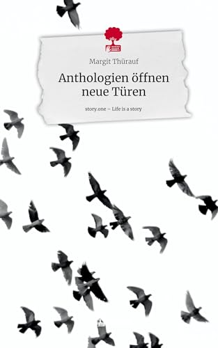 Anthologien öffnen neue Türen. Life is a Story - story.one