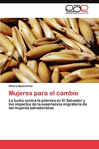 Mujeres para el cambio: La lucha contra la pobreza en El Salvador y los impactos de la experiencia migratoria de las mujeres salvadoreñas