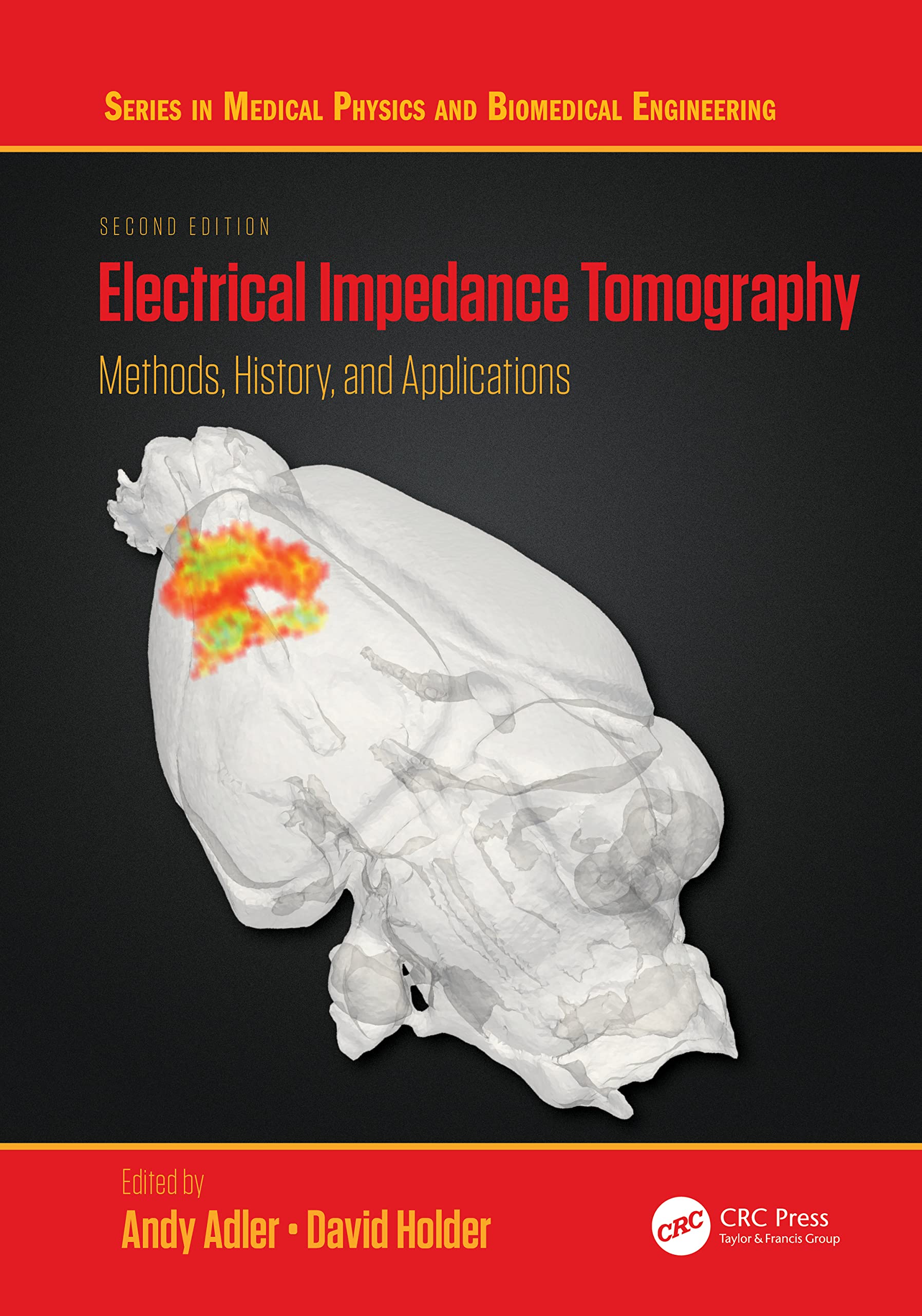 Electrical Impedance Tomography: Methods, History and Applications (In Medical Physics and Biomedical Engineering)