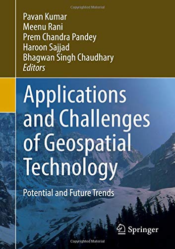 Applications and Challenges of Geospatial Technology: Potential and Future Trends