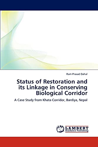 Status of Restoration and its Linkage in Conserving Biological Corridor: A Case Study from Khata Corridor, Bardiya, Nepal
