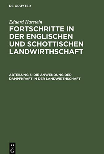 Fortschritte in der englischen und schottischen Landwirthschaft, Abteilung 3, Die Anwendung der Dampfkraft in der Landwirthschaft