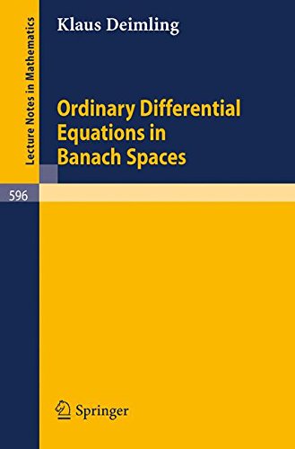 Ordinary Differential Equations in Banach Spaces (Lecture Notes in Mathematics)