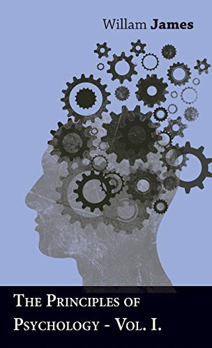 The Principles Of Psychology - Vol I (American Science Series-advanced Course, Band 1)