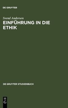 Einführung in die Ethik: 2 (Gruyter - de Gruyter Studienbücher) (de Gruyter Studienbuch)