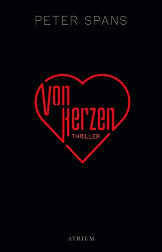 Von Herzen: Thriller von Peter Spans - Taschenbuch