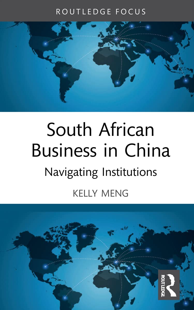 South African Business in China: Navigating Institutions (Routledge Focus on Business and Management)