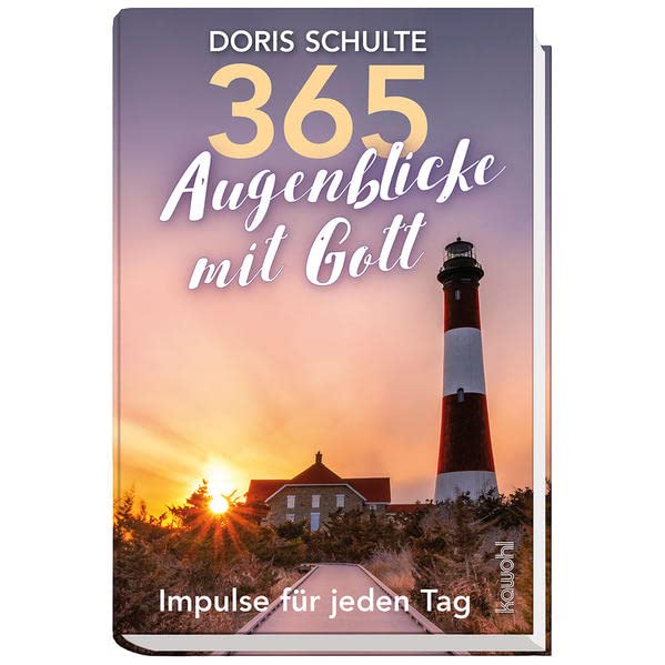 365 Augenblicke mit Gott: Impulse für jeden Tag