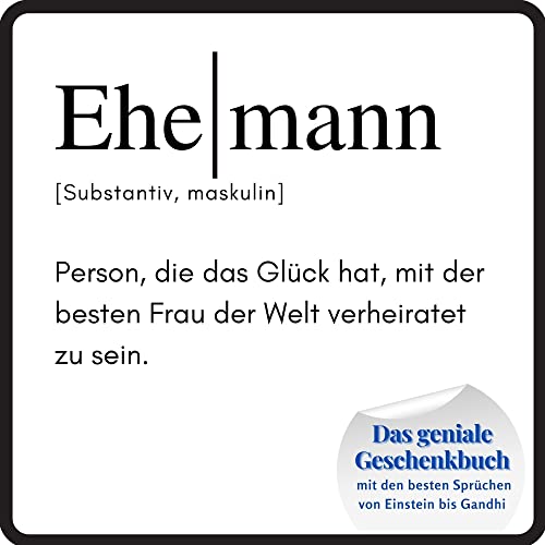 Ehemann: Das geniale Geschenkbuch mit den besten Sprüchen von Einstein bis Gandhi. Das perfekte Geschenk zum Geburtstag oder zu Weihnachten
