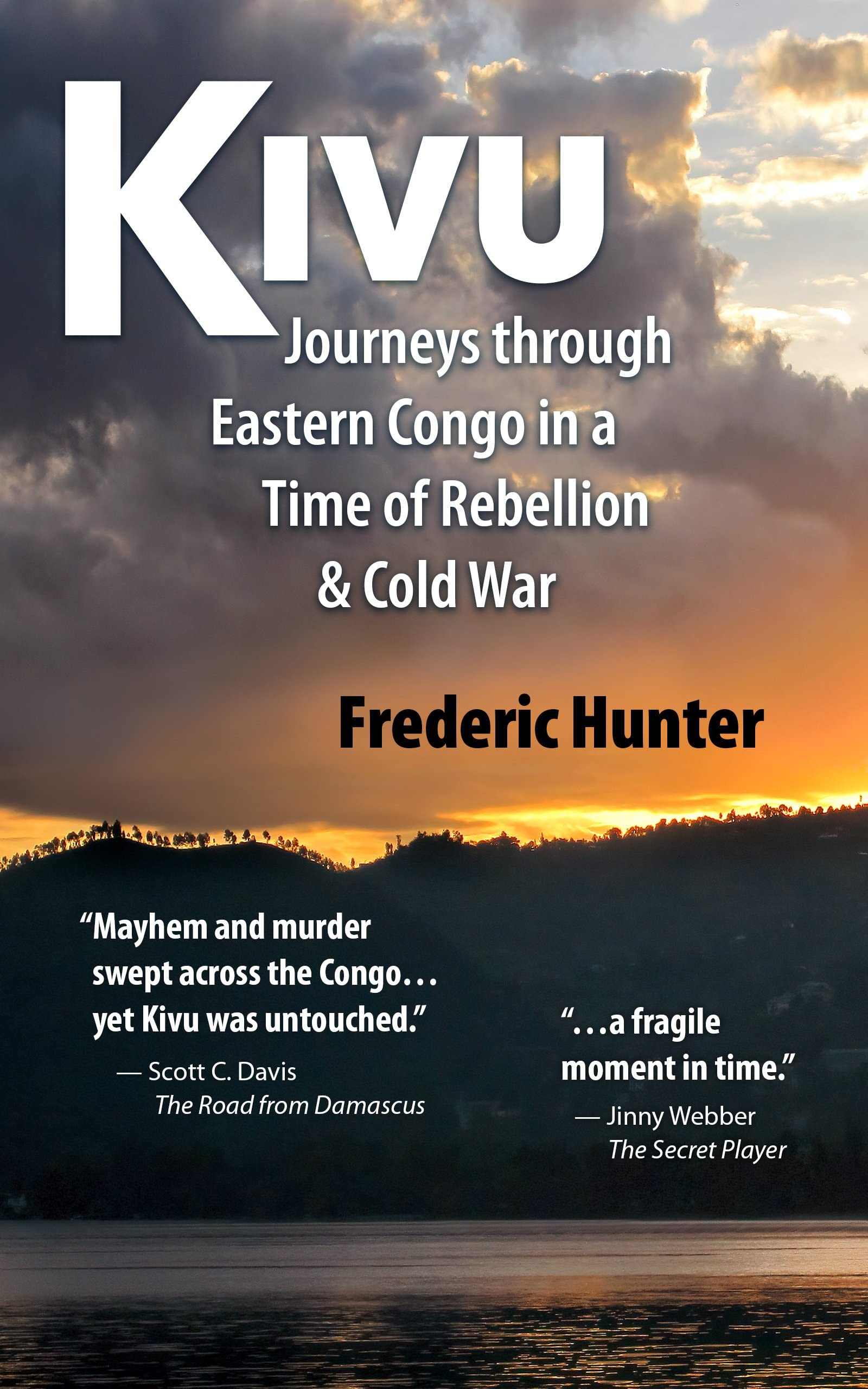Kivu: Journeys Through Eastern Congo in a Time of Rebellion & Cold War (Bridge Between the Cultures)