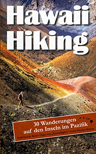 Hawaii Hiking: 30 Wanderungen auf den Inseln im Pazifik