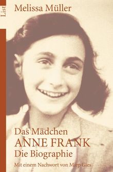 Das Mädchen Anne Frank. Die Biographie