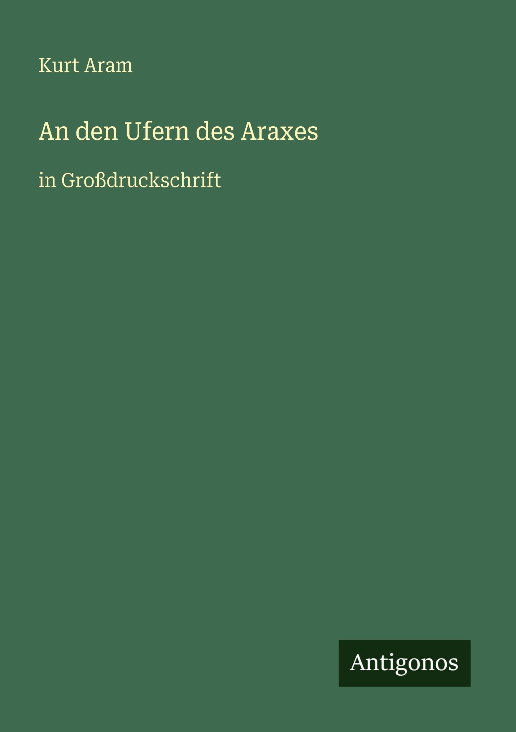 An den Ufern des Araxes: in Großdruckschrift