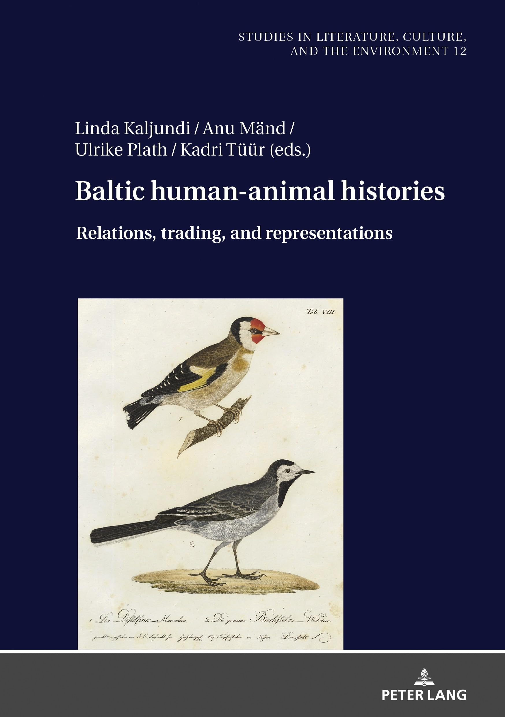 Baltic Human-Animal Histories: Relations, Trading, and Representations (Studies in Literature, Culture, and the Environment / Studien zu Literatur, Kultur und Umwelt, Band 12)