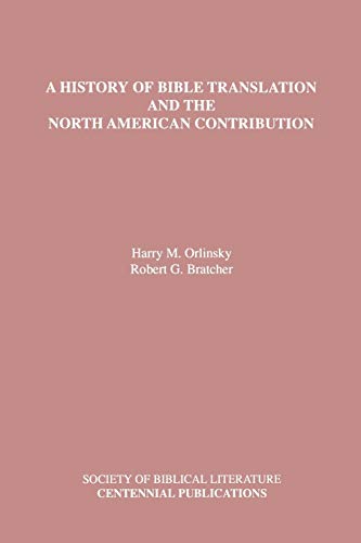 A History of Bible Translation and the North American Contribution (Biblical Scholarship in North America, Band 17)