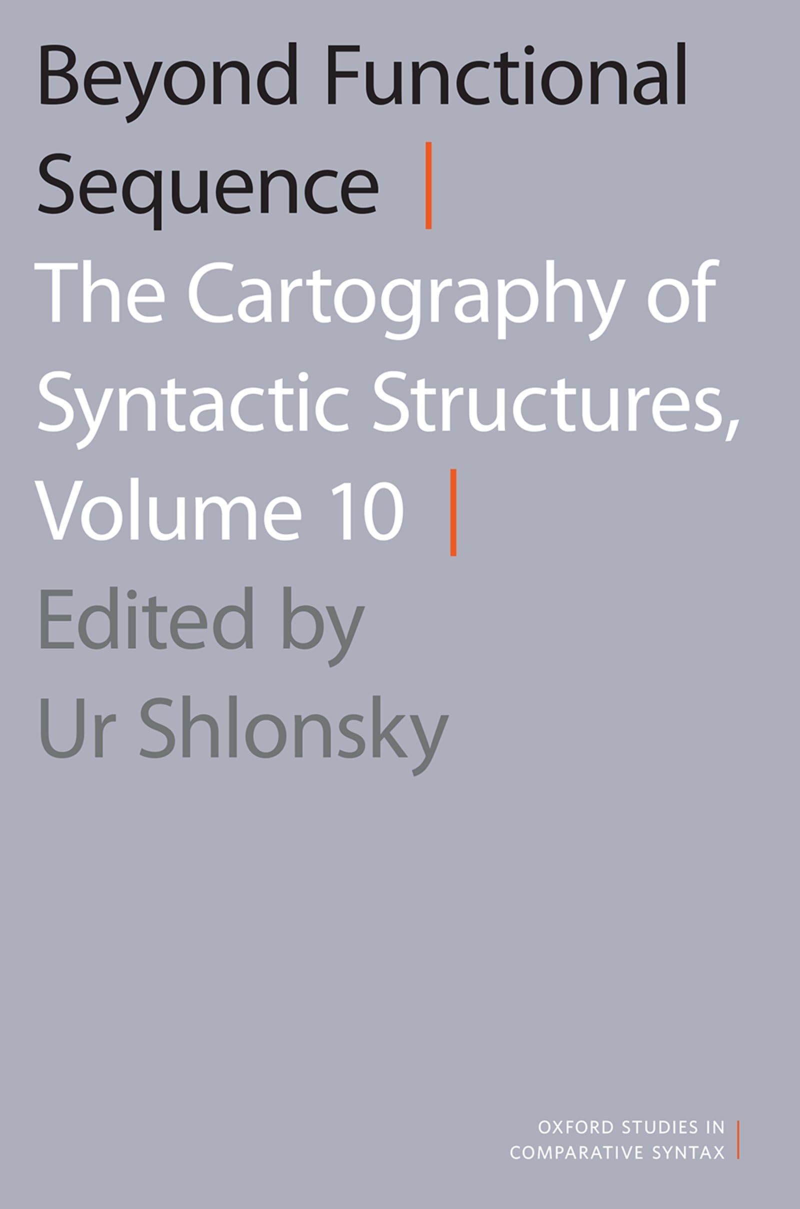 Beyond Functional Sequence: The Cartography of Syntactic Structures, Volume 10 (Oxford Studies in Comparative Syntax)