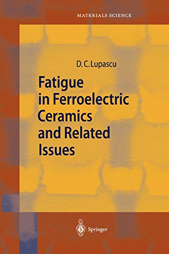 Fatigue in Ferroelectric Ceramics and Related Issues (Springer Series in Materials Science, 61, Band 61)