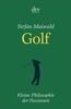 Golf: Kleine Philosophie der Passionen