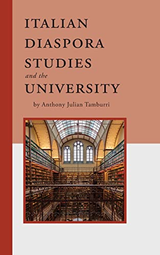 Italian Diaspora Studies and the University (Robert Viscusi Essay, Band 6)