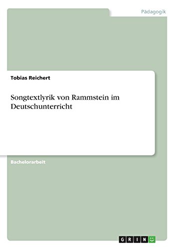 Songtextlyrik von Rammstein im Deutschunterricht