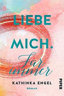 Liebe mich. Für immer: Roman (Finde-mich-Reihe, Band 3)