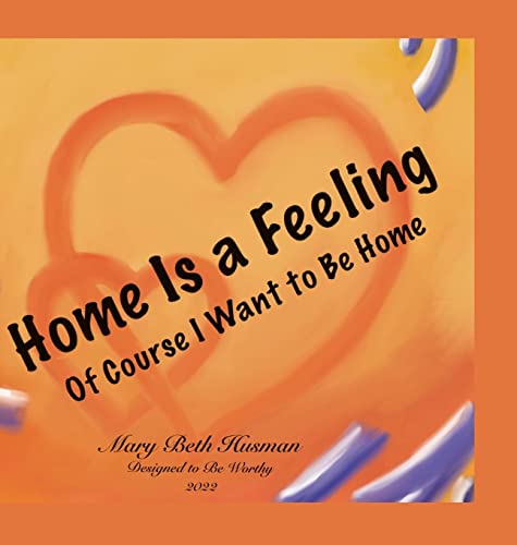 Home Is a Feeling: Of Course I Want to Be Home