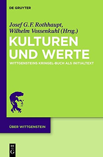 Kulturen und Werte: Wittgensteins Kringel-Buch als Initialtext (Über Wittgenstein, Band 1)