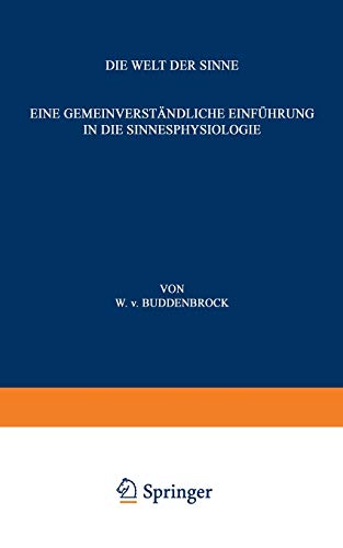 Die Welt der Sinne: Eine Gemeinverständliche Einführung in die Sinnesphysiologie (Verständliche Wissenschaft, 19, Band 19)