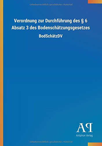 Verordnung zur Durchführung des § 6 Absatz 3 des Bodenschätzungsgesetzes: BodSchätzDV