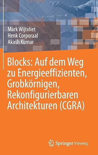 Blocks: Auf dem Weg zu Energieeffizienten, Grobkörnigen, Rekonfigurierbaren Architekturen (CGRA): Coarse-Grained Reconfigurable Architectures