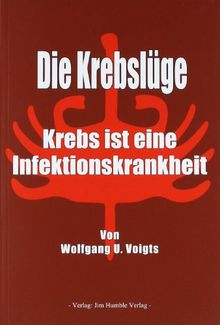 Die Krebslüge: Krebs ist eine Infektionskrankheit