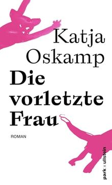 Die vorletzte Frau: Roman | Der neue Roman der Bestsellerautorin von »Marzahn, mon amour«