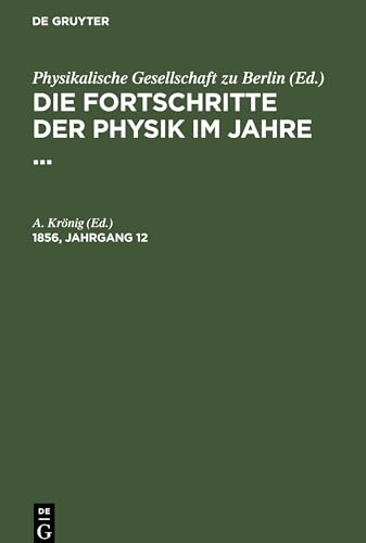 Die Fortschritte der Physik im Jahre .... 1856, Jahrgang 12: FPHY-B, 12