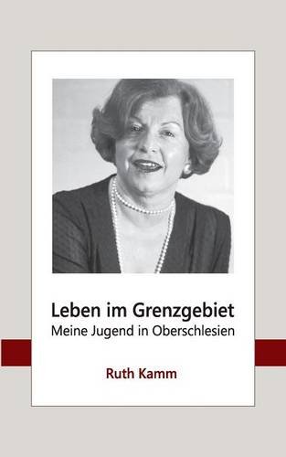 Leben im Grenzgebiet: Meine Jugend in Oberschlesien