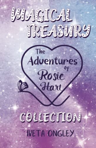 Magical Treasury: The Adventures of Rosie Hart Collection: A magical early reader chapter book series about the adventures of a young girl and her best dragon friend