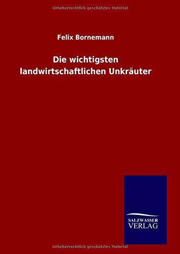 Die wichtigsten landwirtschaftlichen Unkräuter