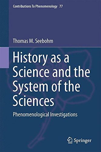 History as a Science and the System of the Sciences: Phenomenological Investigations (Contributions To Phenomenology)