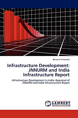 Infrastructure Development: JNNURM and India Infrastructure Report: Infrastructure Development in India: Appraisal of JNNURM and India Infrastructure Report