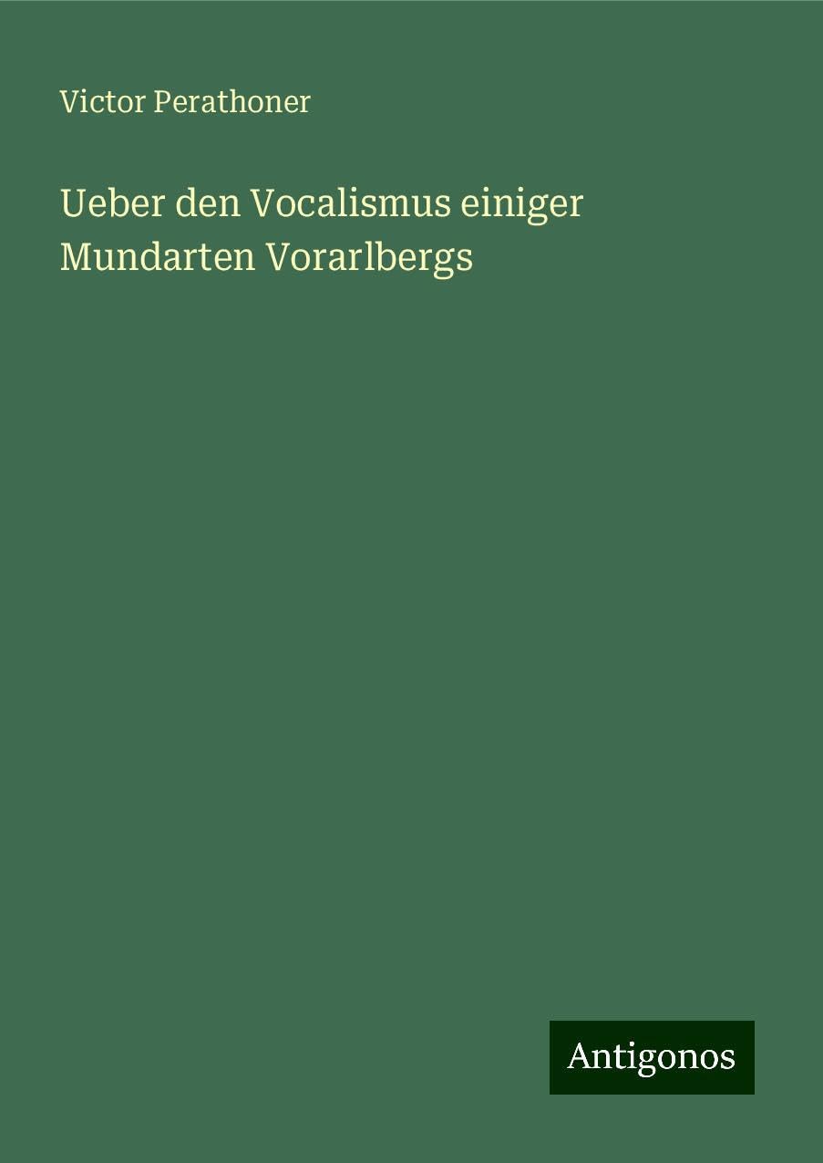 Ueber den Vocalismus einiger Mundarten Vorarlbergs