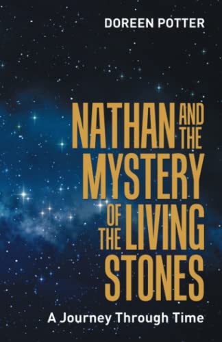 Nathan and the Mystery of the Living Stones: A Journey Through Time